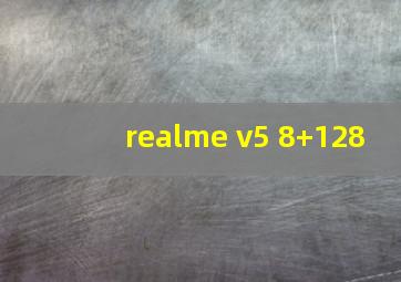 realme v5 8+128